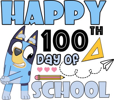 Bluey Happy 100th Day of School Design | DTF Dallas - DTF Dallas 