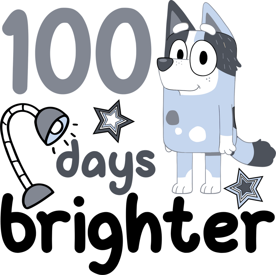 Bluey 100 Days Brighter Design Ready to Press | DTF Dallas