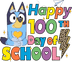 Bluey Happy 100th Days of School Leopard | DTF Dallas