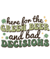 Green Beer Decisions Patriks Day Design - DTF Ready To Press