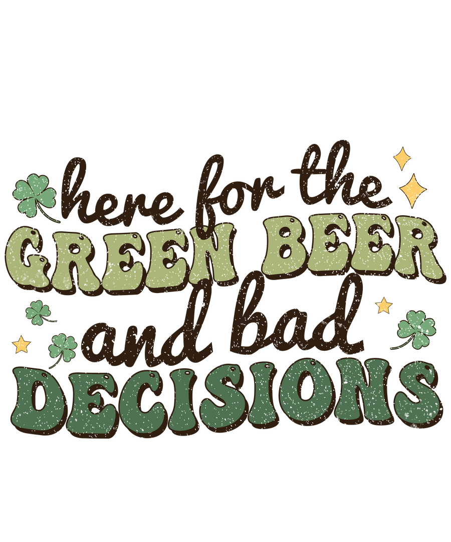 Green Beer Decisions Patrick's Day Design | DTF Dallas