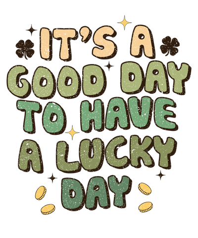 It's a Good Day for a Lucky Day (V1)  | DTF Dallas - DTF Dallas 