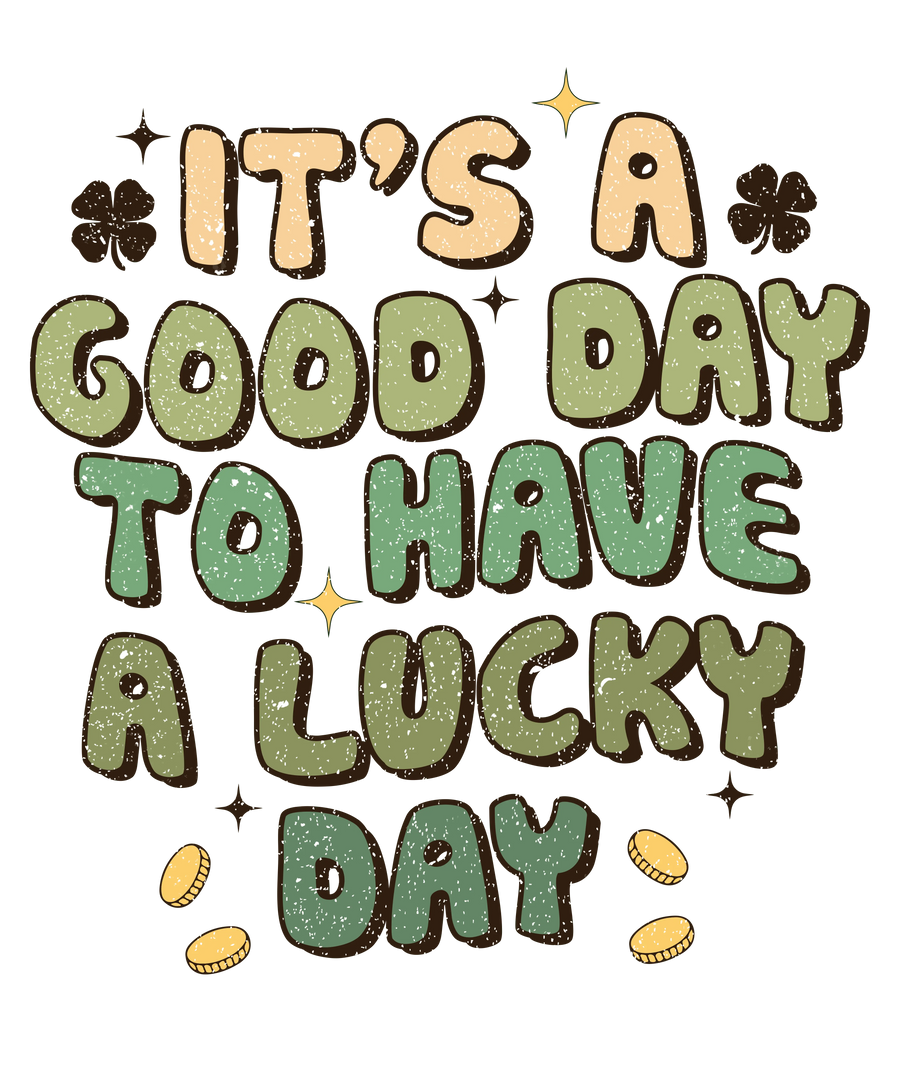 It's a Good Day for a Lucky Day (V1)  | DTF Dallas