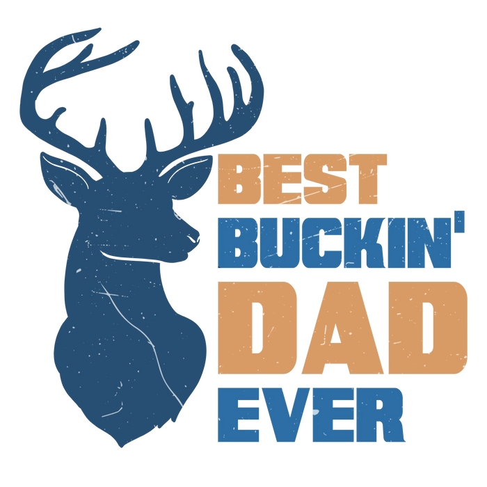 Best Buckin' Dad Ever Design pressed on a garment
