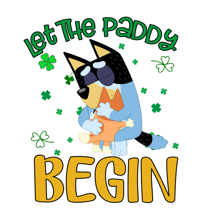 Bluey Let The Paddy Begin pressed on a garment