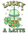 Lucky A Latte Coffee Lover Saint Patrick's Day Design - DTF Ready To Press