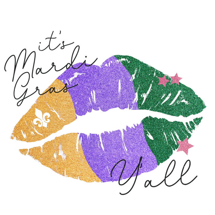 It's Mardi Gras Y'all Kiss Design pressed on a garment