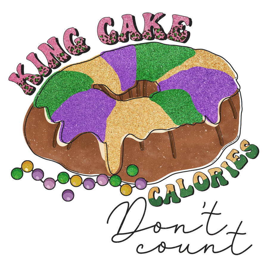 King Cake Calories Don't Count Mardi Gras | DTF Dallas