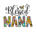 Blessed Nana Design - DTF Ready To Press