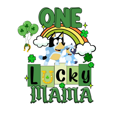 One Lucky Mama Bluey Mother - DTF Ready To Press - DTF Dallas 