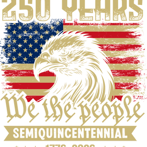 250 Years We The People Eagle Semiquincentennial 1776-2026 - DTF Ready To Press - DTF Dallas 