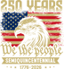 250 Years We The People Eagle Semiquincentennial 1776-2026 - DTF Ready To Press - DTF Dallas 
