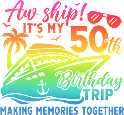 It's My 50th Birthday Trip Design - DTF Ready To Press - DTF Dallas 