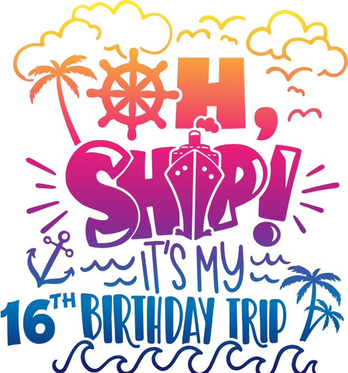 It's My 16th Birthday Trip Design pressed on a garment