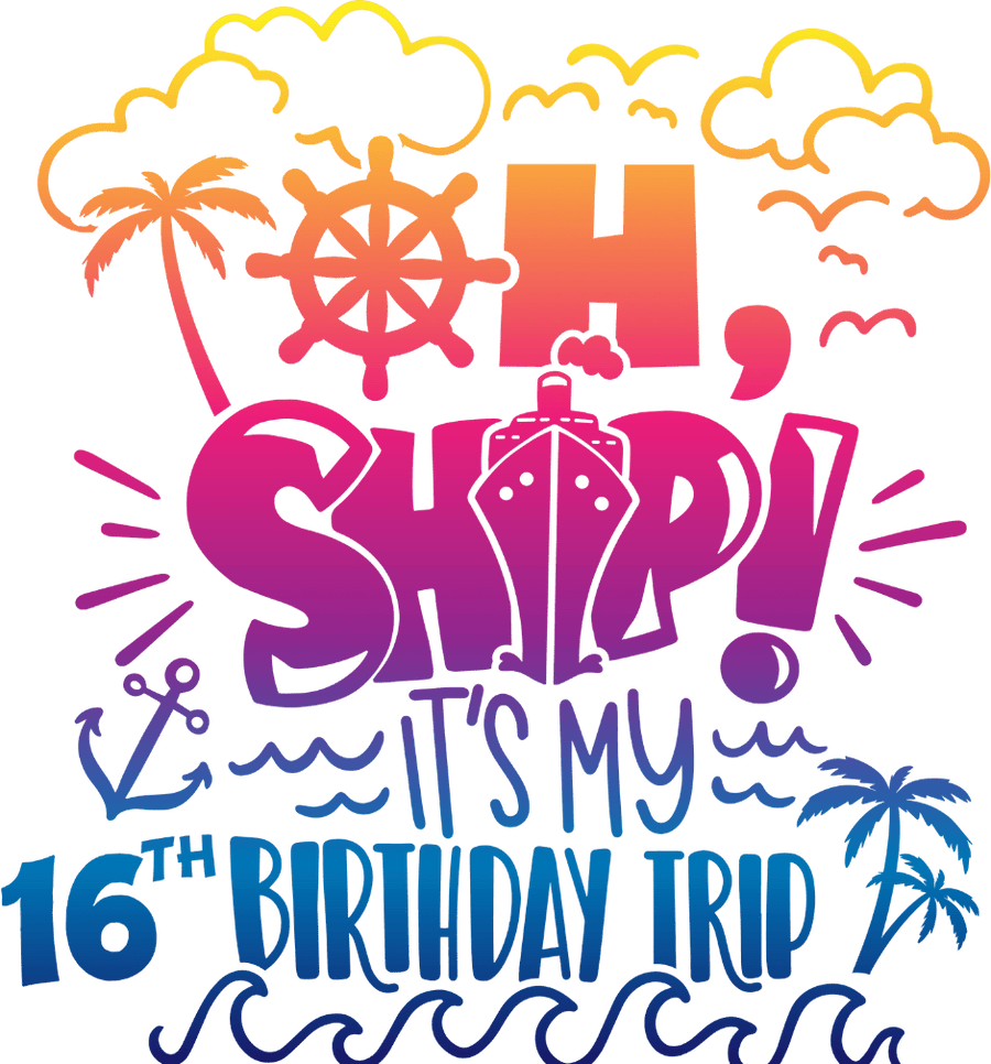 It's My 16th Birthday Trip Design - DTF Ready To Press