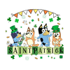 Saint Patrick's Day Bluey Friend - DTF Ready To Press