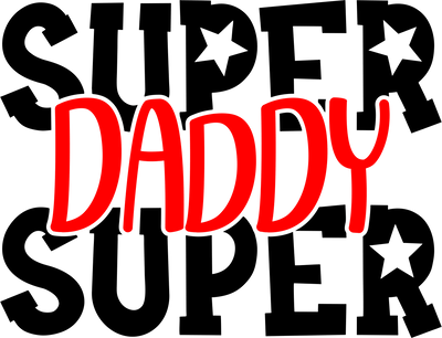Super Daddy Design - DTF Ready To Press - DTF Dallas 