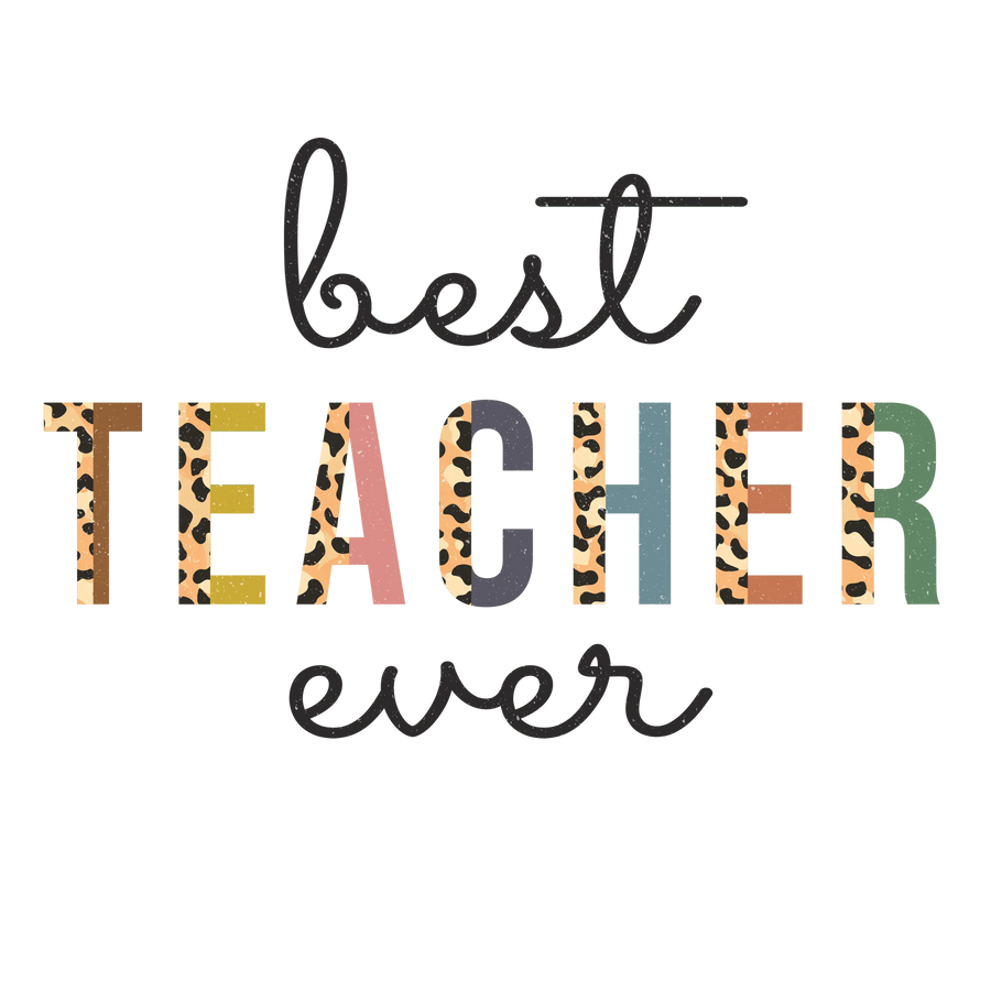 Best Teacher Ever Design DTF-Ready to Press V1 | DTF Dallas