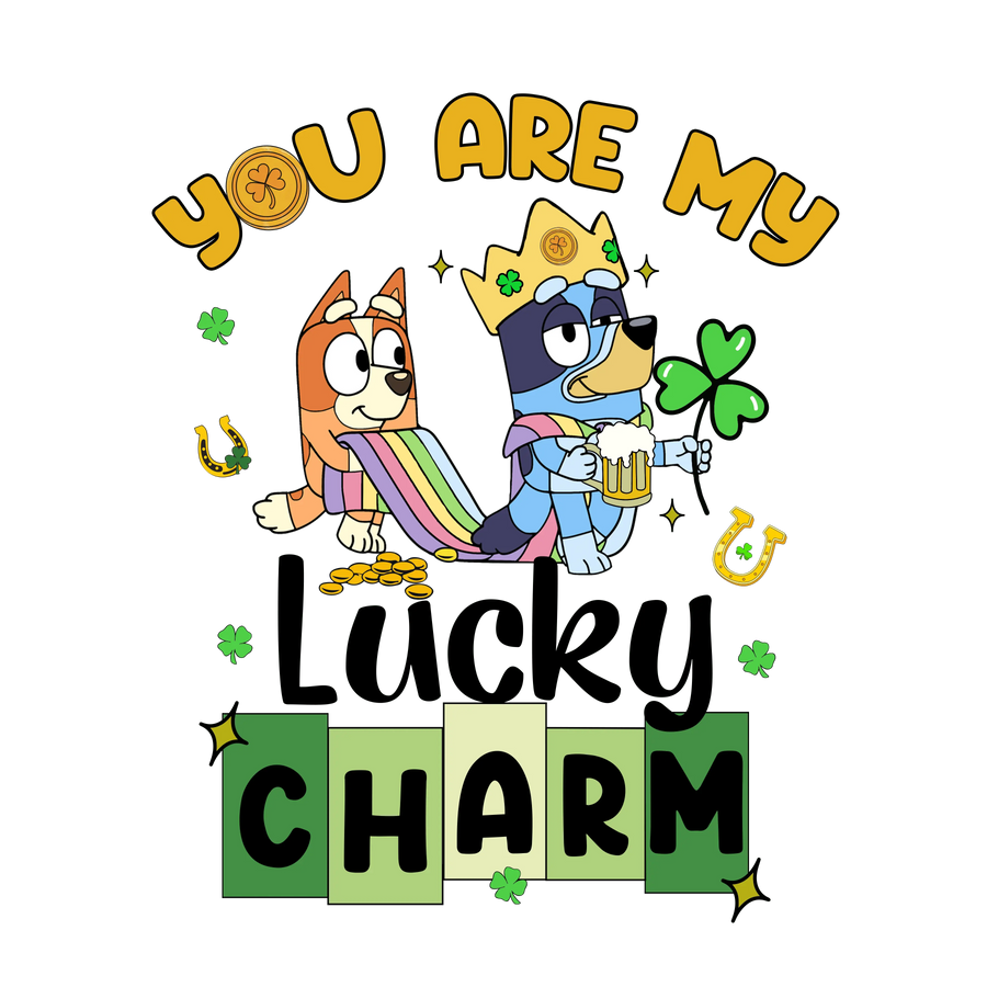 You Are My Lucky Charm Bluey - DTF Ready To Press